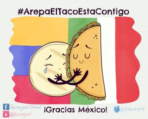 #ArepaElTacoEstaContigo: De esta manera mexicanos expresan apoyo a venezolanos