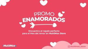 ¡Promo Enamorados! Encuentra el regalo perfecto para el Mes del Amor en MultiMax Store